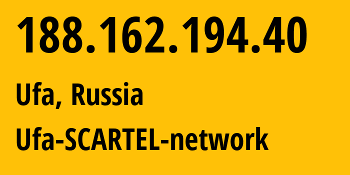 IP address 188.162.194.40 (Ufa, Bashkortostan Republic, Russia) get location, coordinates on map, ISP provider AS31133 Ufa-SCARTEL-network // who is provider of ip address 188.162.194.40, whose IP address