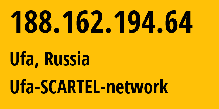 IP address 188.162.194.64 (Ufa, Bashkortostan Republic, Russia) get location, coordinates on map, ISP provider AS31133 Ufa-SCARTEL-network // who is provider of ip address 188.162.194.64, whose IP address