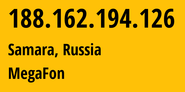 IP address 188.162.194.126 get location, coordinates on map, ISP provider AS31133 MegaFon // who is provider of ip address 188.162.194.126, whose IP address