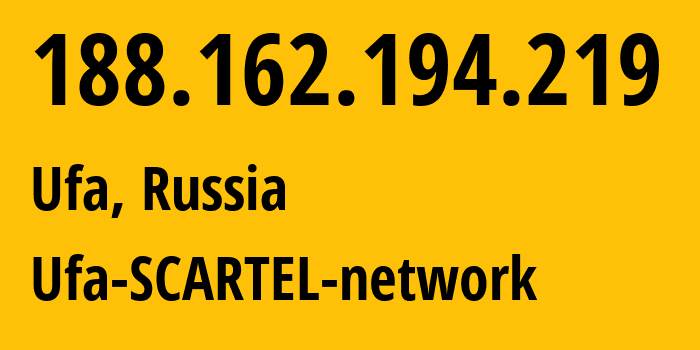 IP-адрес 188.162.194.219 (Уфа, Башкортостан, Россия) определить местоположение, координаты на карте, ISP провайдер AS31133 Ufa-SCARTEL-network // кто провайдер айпи-адреса 188.162.194.219