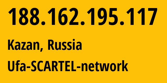 IP address 188.162.195.117 (Kazan, Tatarstan Republic, Russia) get location, coordinates on map, ISP provider AS31133 Ufa-SCARTEL-network // who is provider of ip address 188.162.195.117, whose IP address