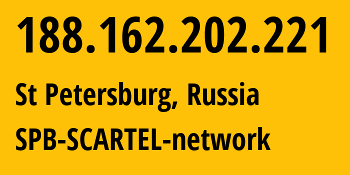 IP address 188.162.202.221 (St Petersburg, St.-Petersburg, Russia) get location, coordinates on map, ISP provider AS31133 SPB-SCARTEL-network // who is provider of ip address 188.162.202.221, whose IP address