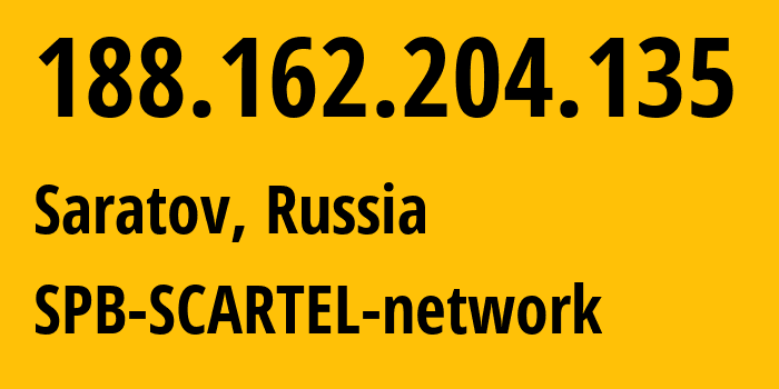 IP-адрес 188.162.204.135 (Саратов, Саратовская Область, Россия) определить местоположение, координаты на карте, ISP провайдер AS31133 SPB-SCARTEL-network // кто провайдер айпи-адреса 188.162.204.135