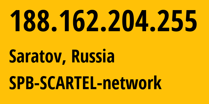 IP address 188.162.204.255 (Saratov, Saratov Oblast, Russia) get location, coordinates on map, ISP provider AS31133 SPB-SCARTEL-network // who is provider of ip address 188.162.204.255, whose IP address