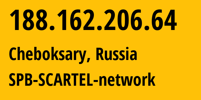 IP address 188.162.206.64 (Cheboksary, Chuvash Republic, Russia) get location, coordinates on map, ISP provider AS31133 SPB-SCARTEL-network // who is provider of ip address 188.162.206.64, whose IP address