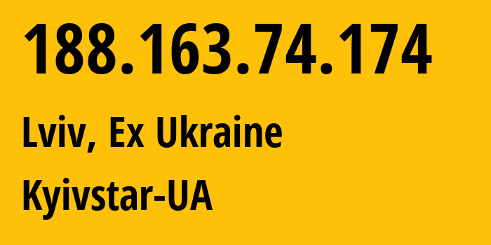 IP address 188.163.74.174 (Lviv, Lvivska Oblast, Ex Ukraine) get location, coordinates on map, ISP provider AS15895 Kyivstar-UA // who is provider of ip address 188.163.74.174, whose IP address