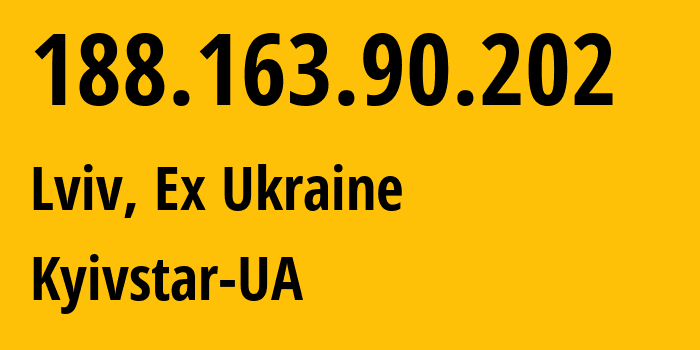 IP address 188.163.90.202 (Lviv, Lvivska Oblast, Ex Ukraine) get location, coordinates on map, ISP provider AS15895 Kyivstar-UA // who is provider of ip address 188.163.90.202, whose IP address