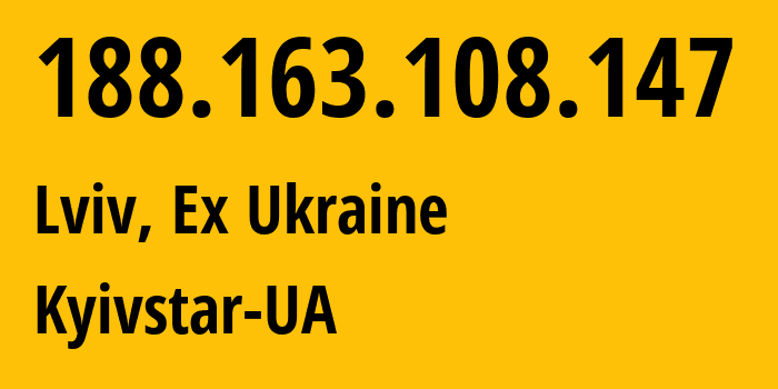 IP address 188.163.108.147 (Lviv, Lvivska Oblast, Ex Ukraine) get location, coordinates on map, ISP provider AS15895 Kyivstar-UA // who is provider of ip address 188.163.108.147, whose IP address