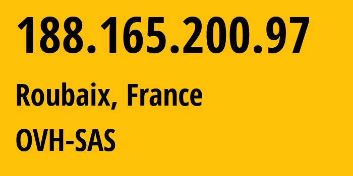 IP-адрес 188.165.200.97 (Рубе, О-де-Франс, Франция) определить местоположение, координаты на карте, ISP провайдер AS16276 OVH-SAS // кто провайдер айпи-адреса 188.165.200.97