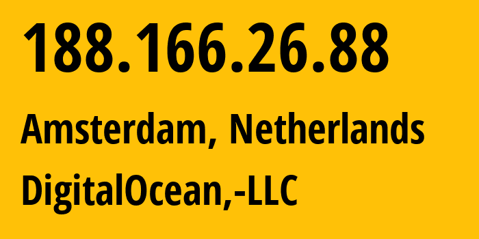 IP-адрес 188.166.26.88 (Амстердам, Северная Голландия, Нидерланды) определить местоположение, координаты на карте, ISP провайдер AS14061 DigitalOcean,-LLC // кто провайдер айпи-адреса 188.166.26.88