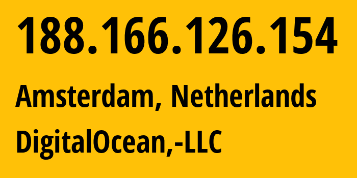 IP-адрес 188.166.126.154 (Амстердам, Северная Голландия, Нидерланды) определить местоположение, координаты на карте, ISP провайдер AS14061 DigitalOcean,-LLC // кто провайдер айпи-адреса 188.166.126.154