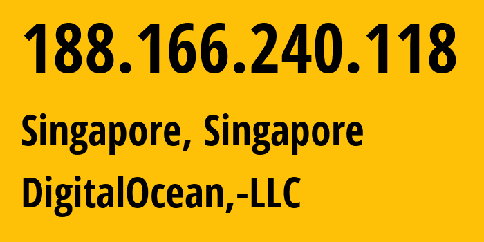 IP address 188.166.240.118 (Singapore, South West, Singapore) get location, coordinates on map, ISP provider AS14061 DigitalOcean,-LLC // who is provider of ip address 188.166.240.118, whose IP address