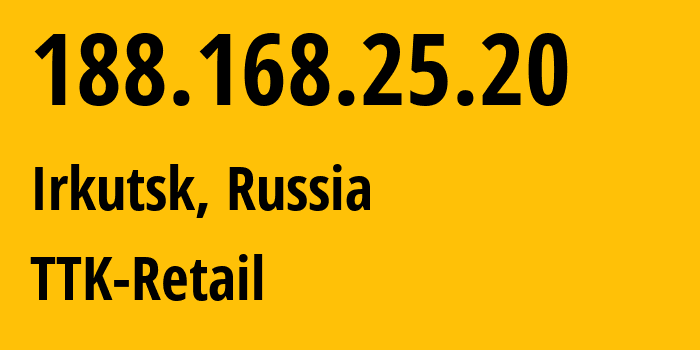IP-адрес 188.168.25.20 (Иркутск, Иркутская область, Россия) определить местоположение, координаты на карте, ISP провайдер AS15774 TTK-Retail // кто провайдер айпи-адреса 188.168.25.20