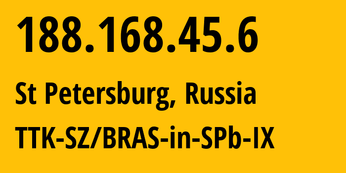 IP-адрес 188.168.45.6 (Санкт-Петербург, Санкт-Петербург, Россия) определить местоположение, координаты на карте, ISP провайдер AS15774 TTK-SZ/BRAS-in-SPb-IX // кто провайдер айпи-адреса 188.168.45.6