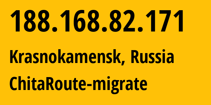 IP address 188.168.82.171 (Krasnokamensk, Transbaikal Territory, Russia) get location, coordinates on map, ISP provider AS15774 ChitaRoute-migrate // who is provider of ip address 188.168.82.171, whose IP address