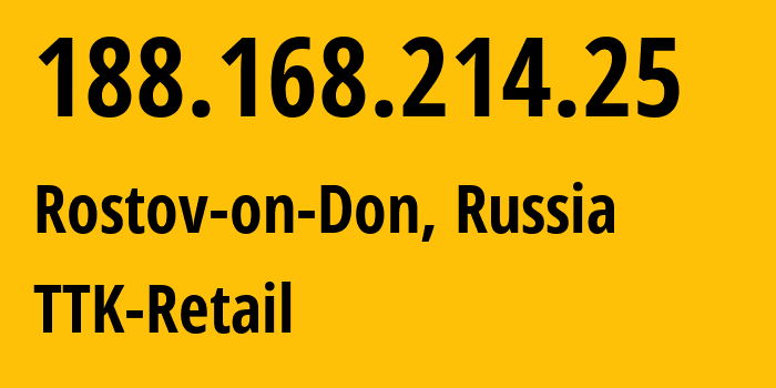 IP address 188.168.214.25 get location, coordinates on map, ISP provider AS15774 TTK-Retail // who is provider of ip address 188.168.214.25, whose IP address