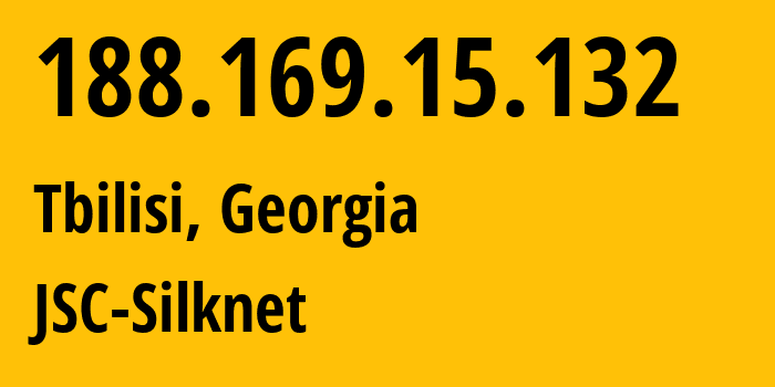 IP-адрес 188.169.15.132 (Тбилиси, Тбилиси, Грузия) определить местоположение, координаты на карте, ISP провайдер AS35805 JSC-Silknet // кто провайдер айпи-адреса 188.169.15.132