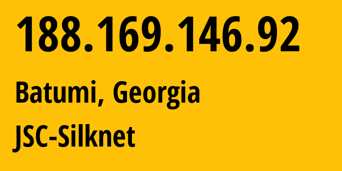 IP-адрес 188.169.146.92 (Батуми, Аджария, Грузия) определить местоположение, координаты на карте, ISP провайдер AS35805 JSC-Silknet // кто провайдер айпи-адреса 188.169.146.92