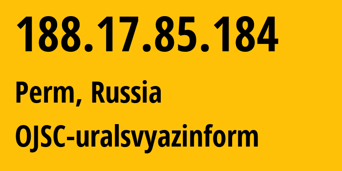 IP address 188.17.85.184 (Perm, Perm Krai, Russia) get location, coordinates on map, ISP provider AS12389 OJSC-uralsvyazinform // who is provider of ip address 188.17.85.184, whose IP address