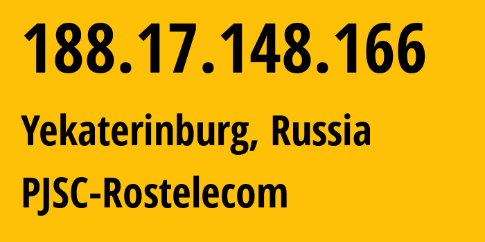 IP address 188.17.148.166 (Yekaterinburg, Sverdlovsk Oblast, Russia) get location, coordinates on map, ISP provider AS12389 PJSC-Rostelecom // who is provider of ip address 188.17.148.166, whose IP address