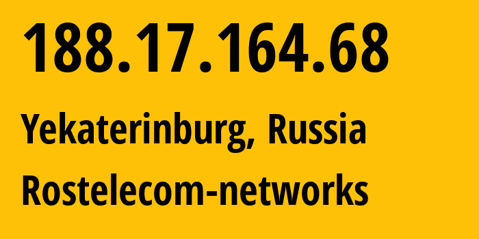 IP-адрес 188.17.164.68 (Екатеринбург, Свердловская Область, Россия) определить местоположение, координаты на карте, ISP провайдер AS12389 Rostelecom-networks // кто провайдер айпи-адреса 188.17.164.68