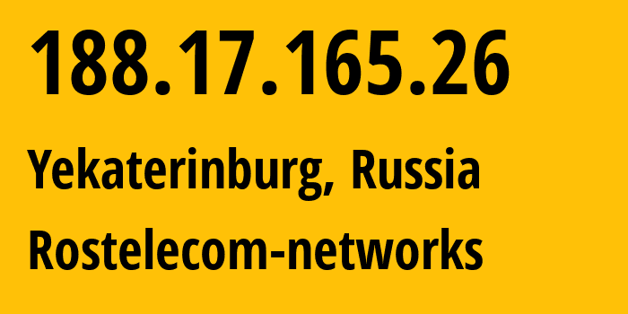 IP-адрес 188.17.165.26 (Екатеринбург, Свердловская Область, Россия) определить местоположение, координаты на карте, ISP провайдер AS12389 Rostelecom-networks // кто провайдер айпи-адреса 188.17.165.26