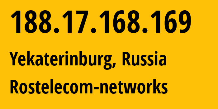 IP-адрес 188.17.168.169 (Екатеринбург, Свердловская Область, Россия) определить местоположение, координаты на карте, ISP провайдер AS12389 Rostelecom-networks // кто провайдер айпи-адреса 188.17.168.169