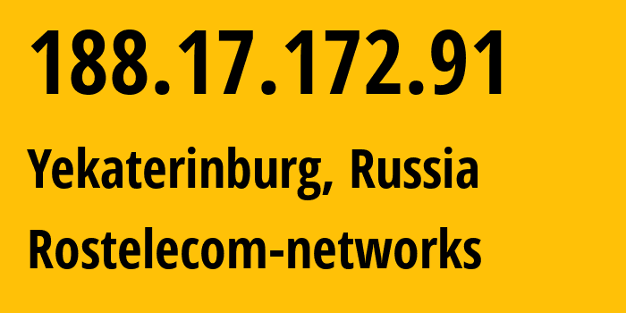 IP-адрес 188.17.172.91 (Екатеринбург, Свердловская Область, Россия) определить местоположение, координаты на карте, ISP провайдер AS12389 Rostelecom-networks // кто провайдер айпи-адреса 188.17.172.91