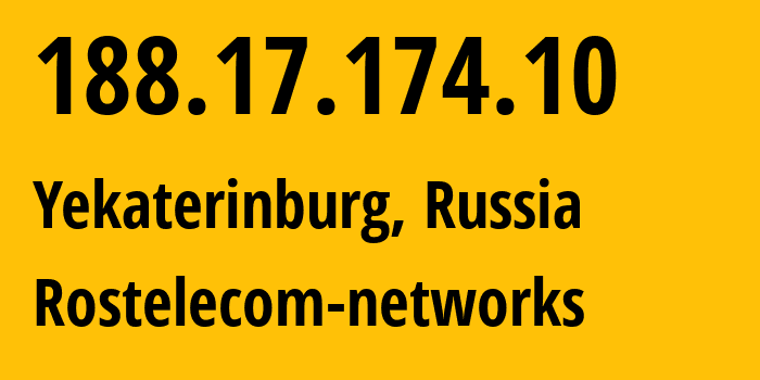 IP address 188.17.174.10 (Yekaterinburg, Sverdlovsk Oblast, Russia) get location, coordinates on map, ISP provider AS12389 Rostelecom-networks // who is provider of ip address 188.17.174.10, whose IP address