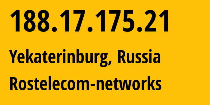 IP-адрес 188.17.175.21 (Екатеринбург, Свердловская Область, Россия) определить местоположение, координаты на карте, ISP провайдер AS12389 Rostelecom-networks // кто провайдер айпи-адреса 188.17.175.21