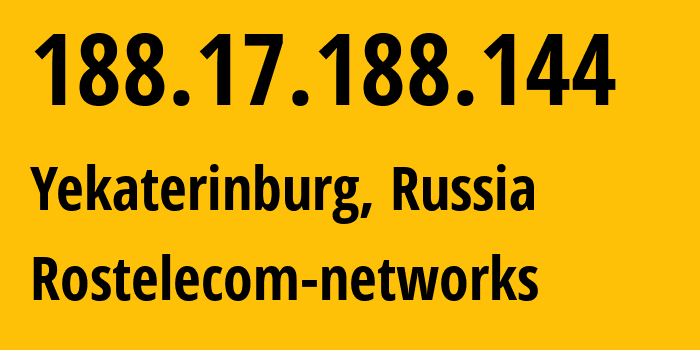 IP address 188.17.188.144 (Yekaterinburg, Sverdlovsk Oblast, Russia) get location, coordinates on map, ISP provider AS12389 Rostelecom-networks // who is provider of ip address 188.17.188.144, whose IP address