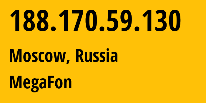 IP-адрес 188.170.59.130 (Москва, Москва, Россия) определить местоположение, координаты на карте, ISP провайдер AS31208 MegaFon // кто провайдер айпи-адреса 188.170.59.130