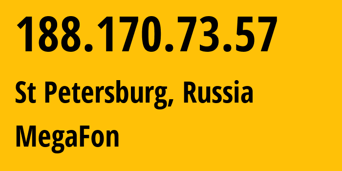 IP-адрес 188.170.73.57 (Санкт-Петербург, Санкт-Петербург, Россия) определить местоположение, координаты на карте, ISP провайдер AS31213 MegaFon // кто провайдер айпи-адреса 188.170.73.57