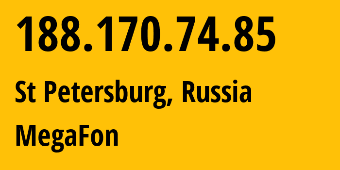 IP-адрес 188.170.74.85 (Санкт-Петербург, Санкт-Петербург, Россия) определить местоположение, координаты на карте, ISP провайдер AS31213 MegaFon // кто провайдер айпи-адреса 188.170.74.85