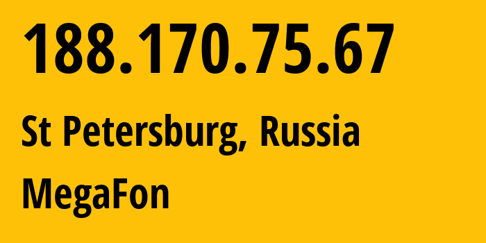 IP-адрес 188.170.75.67 (Санкт-Петербург, Санкт-Петербург, Россия) определить местоположение, координаты на карте, ISP провайдер AS31213 MegaFon // кто провайдер айпи-адреса 188.170.75.67