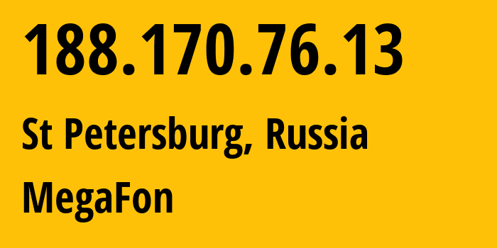 IP-адрес 188.170.76.13 (Санкт-Петербург, Санкт-Петербург, Россия) определить местоположение, координаты на карте, ISP провайдер AS31213 MegaFon // кто провайдер айпи-адреса 188.170.76.13