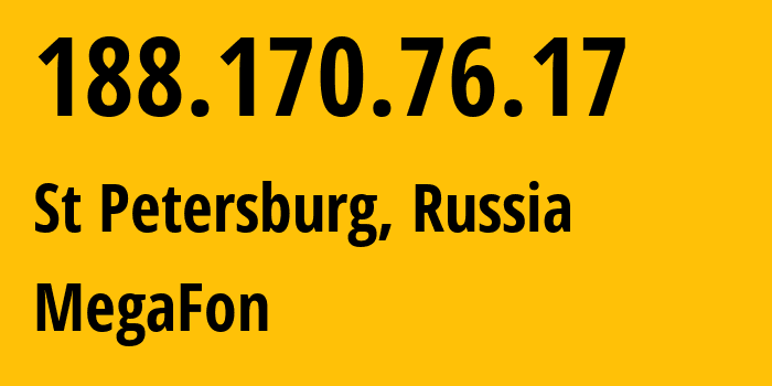 IP address 188.170.76.17 (St Petersburg, St.-Petersburg, Russia) get location, coordinates on map, ISP provider AS31213 MegaFon // who is provider of ip address 188.170.76.17, whose IP address