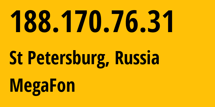 IP address 188.170.76.31 (St Petersburg, St.-Petersburg, Russia) get location, coordinates on map, ISP provider AS31213 MegaFon // who is provider of ip address 188.170.76.31, whose IP address