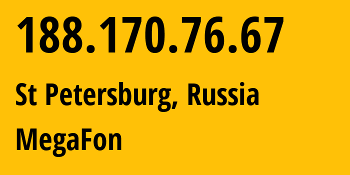 IP address 188.170.76.67 (St Petersburg, St.-Petersburg, Russia) get location, coordinates on map, ISP provider AS31213 MegaFon // who is provider of ip address 188.170.76.67, whose IP address