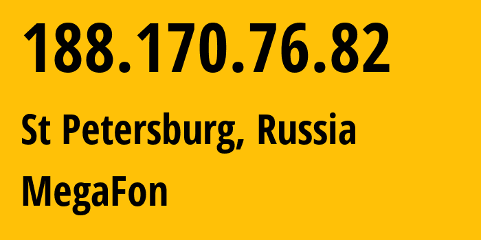 IP-адрес 188.170.76.82 (Санкт-Петербург, Санкт-Петербург, Россия) определить местоположение, координаты на карте, ISP провайдер AS31213 MegaFon // кто провайдер айпи-адреса 188.170.76.82