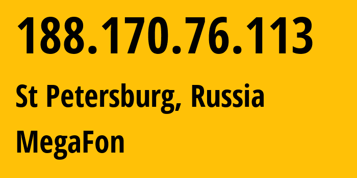 IP-адрес 188.170.76.113 (Санкт-Петербург, Санкт-Петербург, Россия) определить местоположение, координаты на карте, ISP провайдер AS31213 MegaFon // кто провайдер айпи-адреса 188.170.76.113