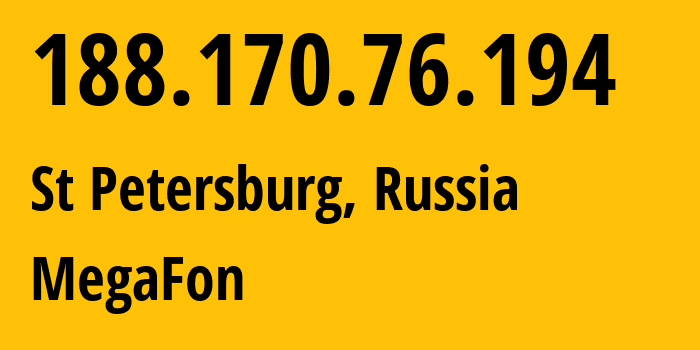 IP-адрес 188.170.76.194 (Санкт-Петербург, Санкт-Петербург, Россия) определить местоположение, координаты на карте, ISP провайдер AS31213 MegaFon // кто провайдер айпи-адреса 188.170.76.194