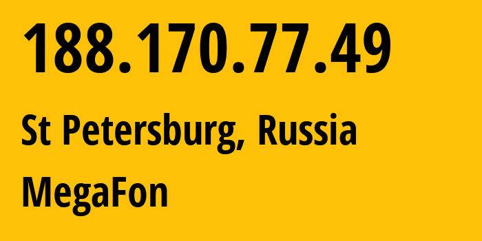 IP-адрес 188.170.77.49 (Санкт-Петербург, Санкт-Петербург, Россия) определить местоположение, координаты на карте, ISP провайдер AS31213 MegaFon // кто провайдер айпи-адреса 188.170.77.49