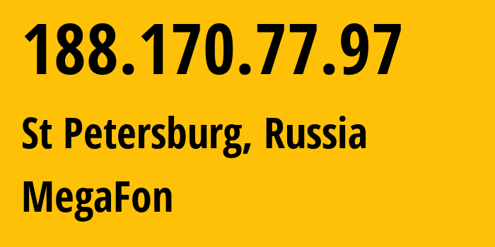 IP address 188.170.77.97 (St Petersburg, St.-Petersburg, Russia) get location, coordinates on map, ISP provider AS31213 MegaFon // who is provider of ip address 188.170.77.97, whose IP address