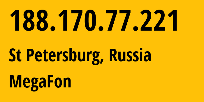 IP-адрес 188.170.77.221 (Санкт-Петербург, Санкт-Петербург, Россия) определить местоположение, координаты на карте, ISP провайдер AS31213 MegaFon // кто провайдер айпи-адреса 188.170.77.221