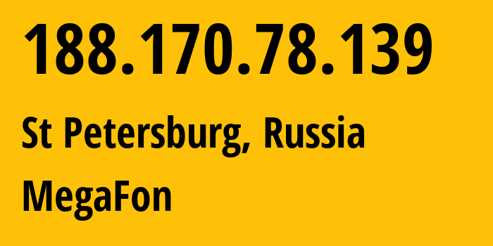 IP-адрес 188.170.78.139 (Санкт-Петербург, Санкт-Петербург, Россия) определить местоположение, координаты на карте, ISP провайдер AS31213 MegaFon // кто провайдер айпи-адреса 188.170.78.139