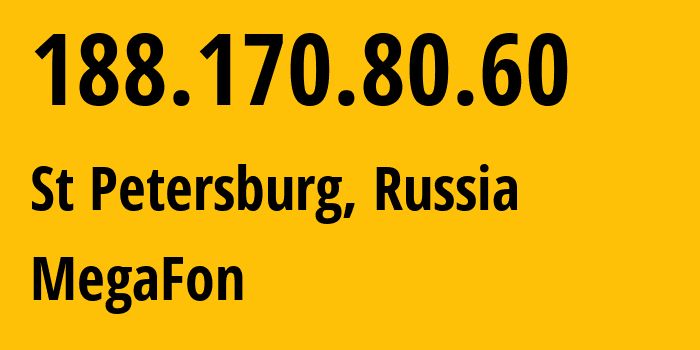 IP-адрес 188.170.80.60 (Санкт-Петербург, Санкт-Петербург, Россия) определить местоположение, координаты на карте, ISP провайдер AS31213 MegaFon // кто провайдер айпи-адреса 188.170.80.60