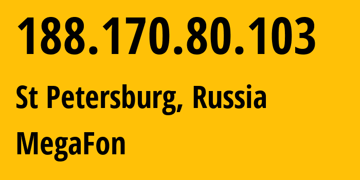 IP address 188.170.80.103 (St Petersburg, St.-Petersburg, Russia) get location, coordinates on map, ISP provider AS31213 MegaFon // who is provider of ip address 188.170.80.103, whose IP address