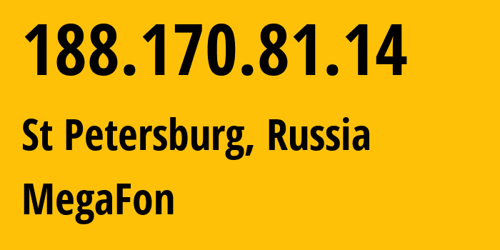 IP address 188.170.81.14 (St Petersburg, St.-Petersburg, Russia) get location, coordinates on map, ISP provider AS31213 MegaFon // who is provider of ip address 188.170.81.14, whose IP address