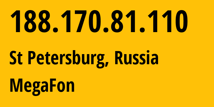 IP-адрес 188.170.81.110 (Санкт-Петербург, Санкт-Петербург, Россия) определить местоположение, координаты на карте, ISP провайдер AS31213 MegaFon // кто провайдер айпи-адреса 188.170.81.110